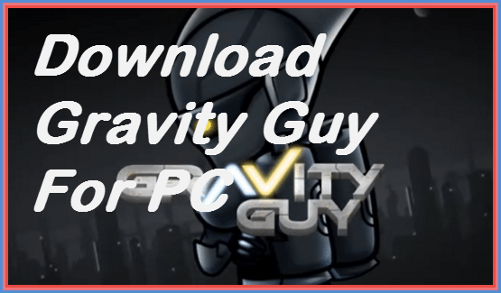 Gravity guy for pc