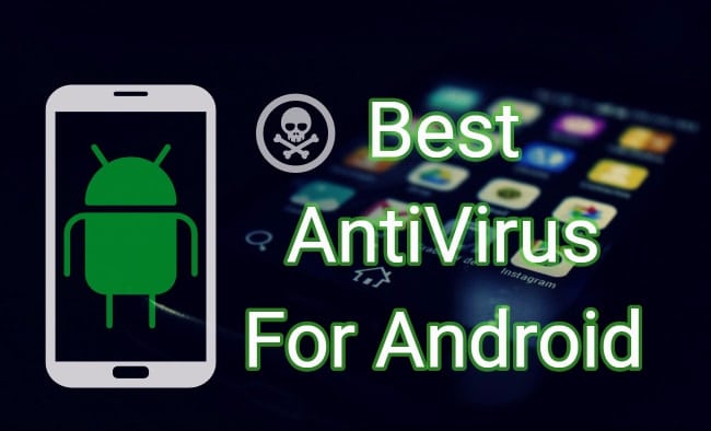 Top 10+ Free AntiVirus Apps For Android